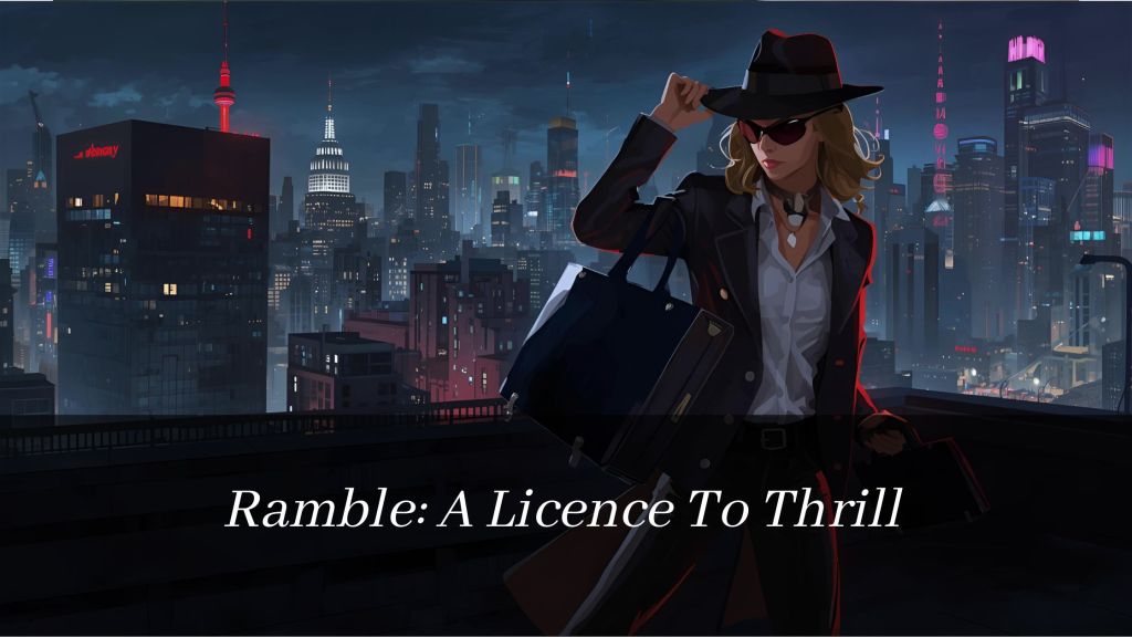 Ramble: A License To&nbsp;Thrill
