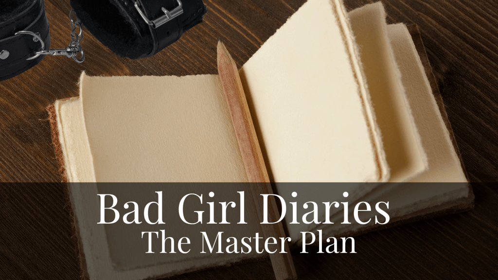 Bad Girl Diaries: The Master&nbsp;Plan