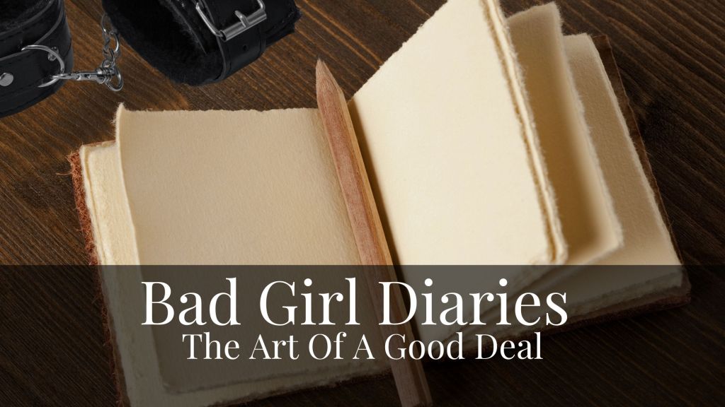 Bad Girl Diaries: The Art Of A Good&nbsp;Deal