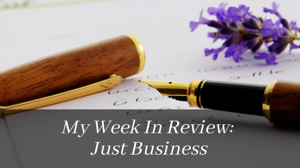 My Week In Review: Just&nbsp;Business